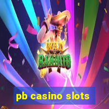 pb casino slots